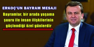 ERKOÇ’UN BAYRAM MESAJI