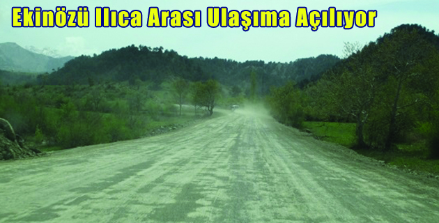 Ekinözü Ilıca Arası Ulaşıma Açılıyor