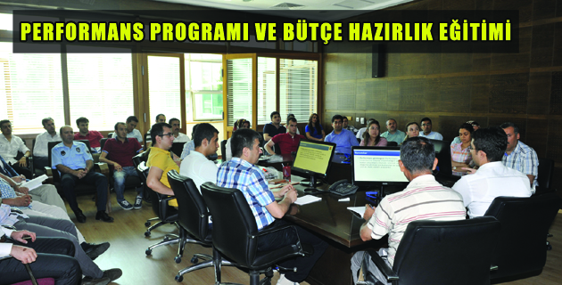 PERFORMANS PROGRAMI VE BÜTÇE HAZIRLIK EĞİTİMİ