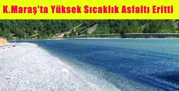 Yüksek Sıcaklık Asfaltı Eritti