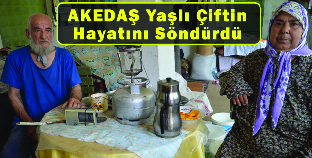 AKEDAŞ Yaşlı Çiftin Hayatını Söndürdü