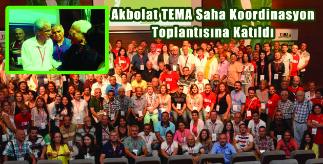 Akbolat TEMA Saha Koordinasyon Toplantısına Katıldı