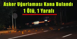 Asker Uğurlaması Kana Bulandı