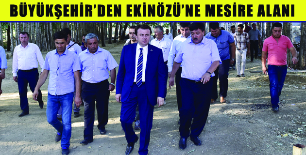 BÜYÜKŞEHİR’DEN EKİNÖZÜ’NE MESİRE ALANI