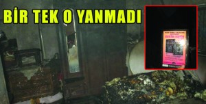 BİR TEK O YANMADI