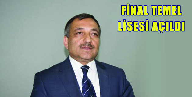 FİNAL TEMEL LİSESİ AÇILDI