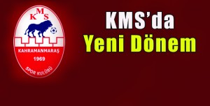 KMS’da Yeni Dönem