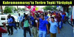 Kahramanmaraş’ta Teröre Tepki Yürüyüşü