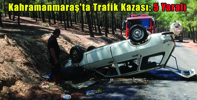 Kahramanmaraş’ta Trafik Kazası 5 Yaralı