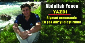Siyaset arenasında  En çok AKP’yi eleştirdim!