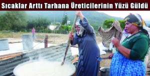 Sıcaklar Arttı Tarhana Üreticilerinin yüzü güldü