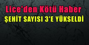 ŞEHİT SAYISI 3’E YÜKSELDİ