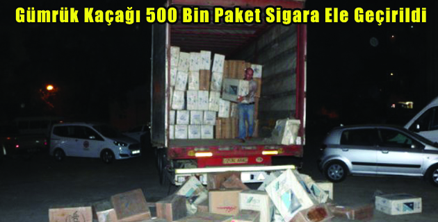 Gümrük Kaçağı 500 Bin Paket Sigara Ele Geçirildi