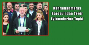 Kahramanmaraş Barosu’ndan Terör Eylemelerine Tepki