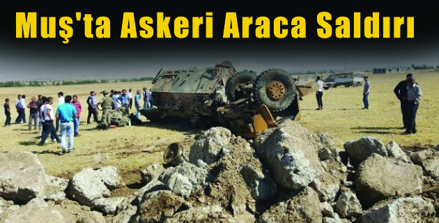 Muş’ta Askeri Araca Saldırı