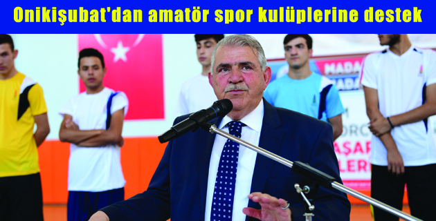 Onikişubat’dan amatör spor kulüplerine destek