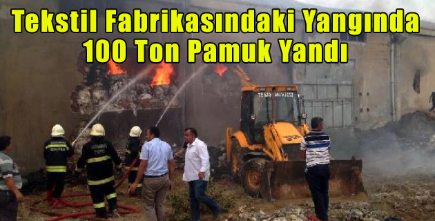 Tekstil Fabrikasındaki Yangında 100 Ton Pamuk Yandı