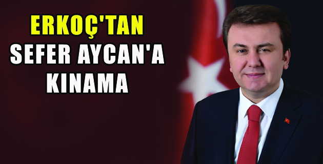 ERKOÇ’TAN SEFER AYCAN’A KINAMA