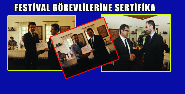 FESTİVAL GÖREVLİLERİNE SERTİFİKA