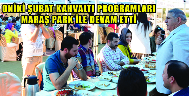 KAHVALTI PROGRAMLARI MARAŞ PARK İLE DEVAM ETTİ