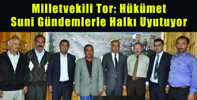 Tor: Hükümet Halkı Uyutuyor