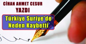 Türkiye Suriye’de Neden Keybetti
