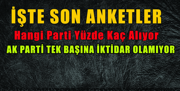 İŞTE EN SON SEÇİM ANKETİ