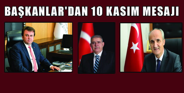 BAŞKANLAR’DAN 10 KASIM MESAJI