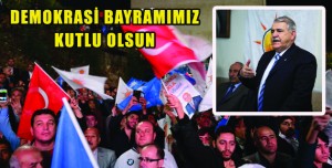 DEMOKRASİ BAYRAMIMIZ KUTLU OLSUN