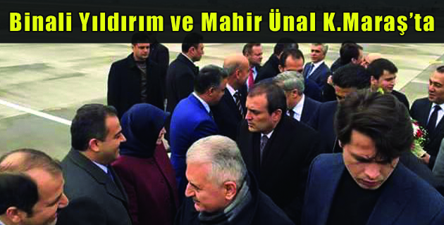 Binali Yıldırım ve Mahir Ünal K.Maraş’ta