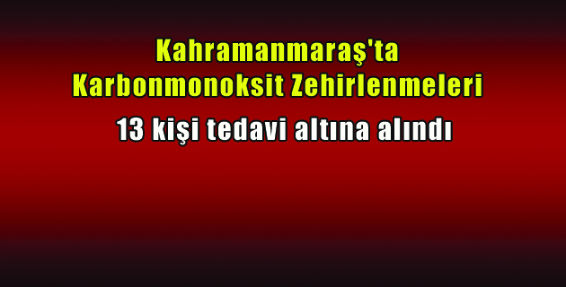 Kahramanmaraş’ta Karbonmonoksit Zehirlenmesi