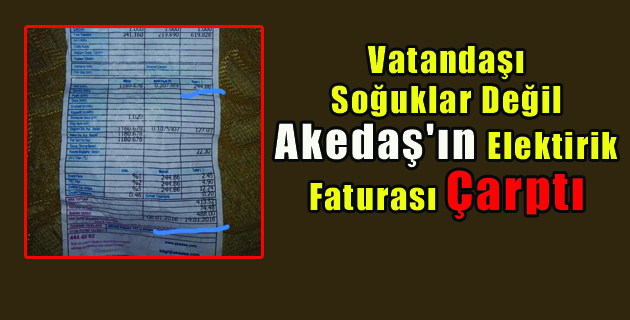 Vatandaşı Akedaş’ın faturası çarptı