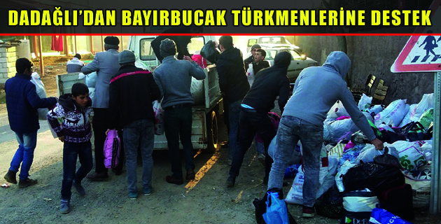 DADAĞLI’DAN BAYIRBUCAK TÜRKMENLERİNE DESTEK