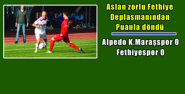 Fethiyespor 0 K.Maraşspor 0