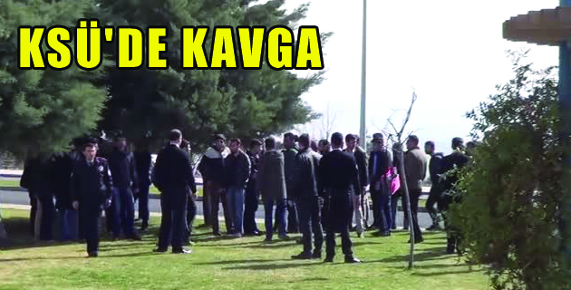 KSÜ’DE KAVGA
