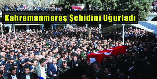 Kahramanmaraş Şehidine Son Görev