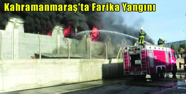 Kahramanmaraş’ta Farika Yangını
