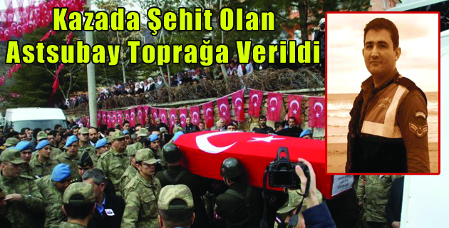 Kazada Şehit Olan Astsubay K.Maraş’ta Toprağa