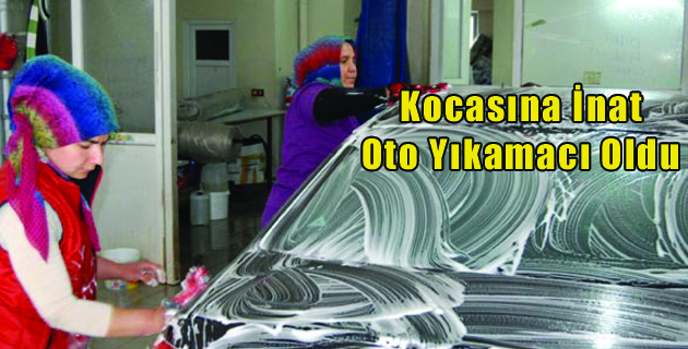 Kocasına İnat Oto Yıkamacı Oldu