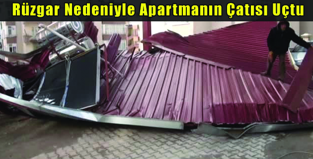 Rüzgar Nedeniyle Apartmanın Çatısı Uçtu