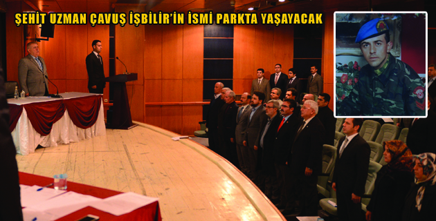 ŞEHİT UZMAN ÇAVUŞ İŞBİLİR’İN İSMİ PARKTA YAŞAYACAK