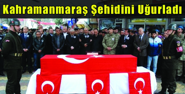 Kahramanmaraş Şehidini Uğurladı