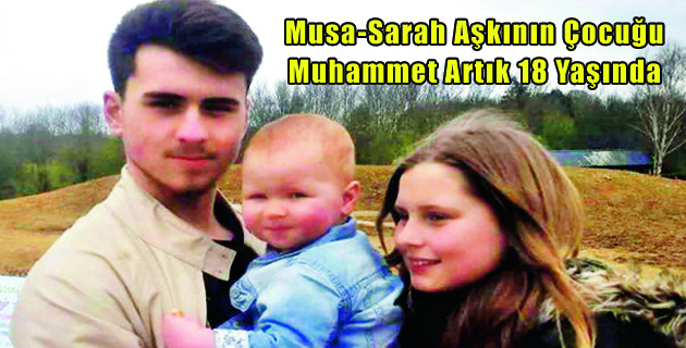 Musa-Sarah Aşkının Çocuğu Muhammet Artık 18 Yaşında