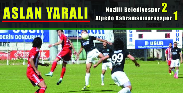 Nazilli Belediyespor 2 Kahramanmaraşspor 1