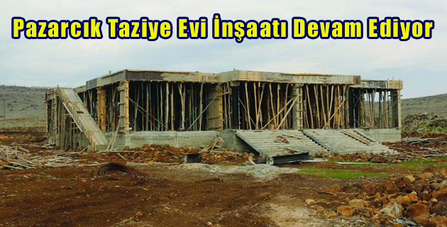 Pazarcık Taziye Evi İnşaatı Devam Ediyor