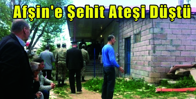 Afşin’e Şehit Ateşi Düştü