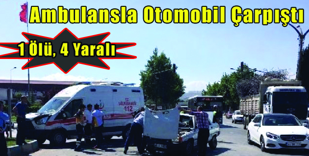 Kahramanmaraş’ta Otomobil ile Ambulans Çarpıştı