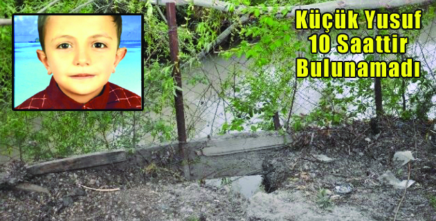 K.Maraş’ta Küçük Yusuf 10 Saattir Kayıp