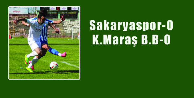 Sakaryaspor 0 Kahramanmaraş B.B 0