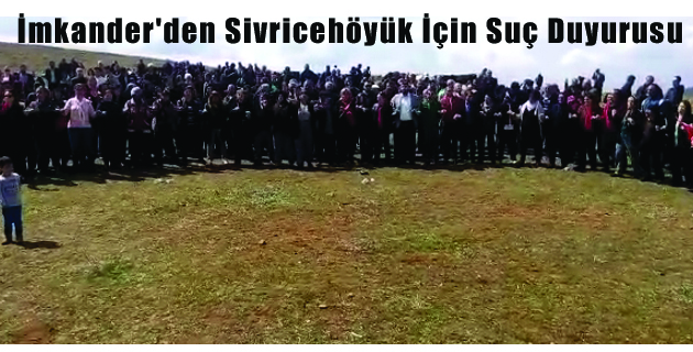 İmkander’den Sivricehöyük İçin Suç Duyurusu